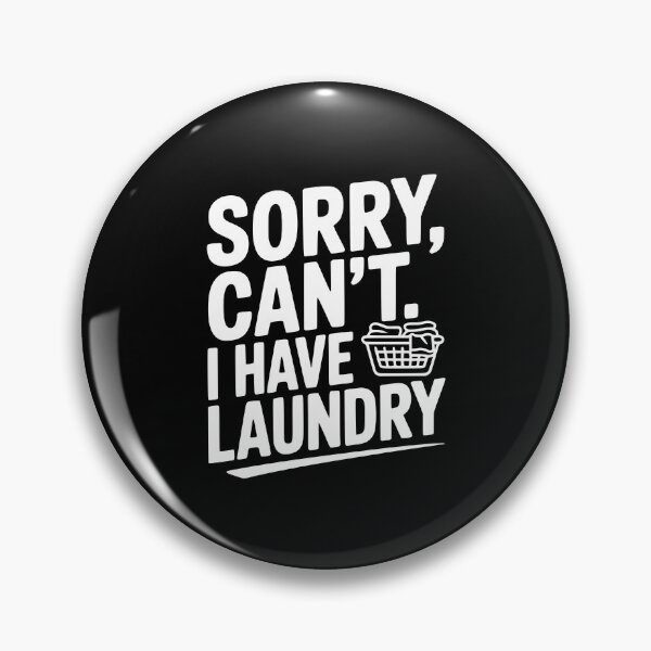 Item preview, Sorry Can't. I Have Laundry designed and sold by Frank Ring.