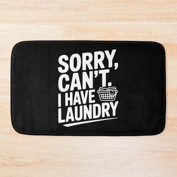 Item preview, Sorry Can't. I Have Laundry designed and sold by Frank Ring.