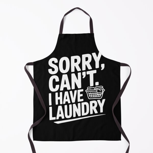 Item preview, Sorry Can't. I Have Laundry designed and sold by Frank Ring.