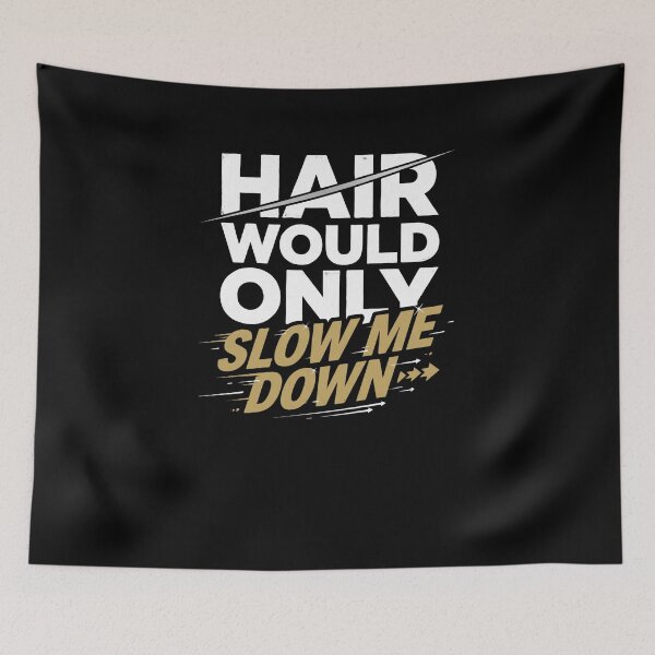 Item preview, Hair Would Only Slow Me Down Bald Head Racing designed and sold by snowry.