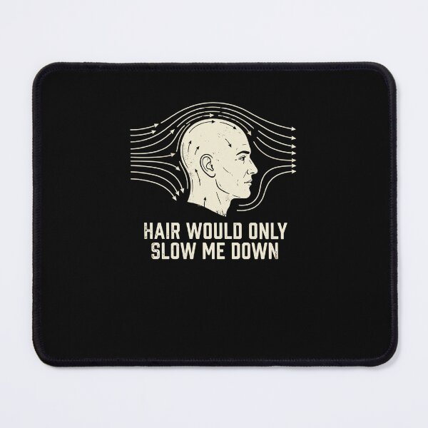Item preview, Hair Would Only Slow Me Down Bald Aerodynamic Head designed and sold by snowry.