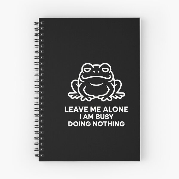 Item preview, LEAVE ME ALONE I AM BUSY DOING NOTHING designed and sold by jkrphoto.