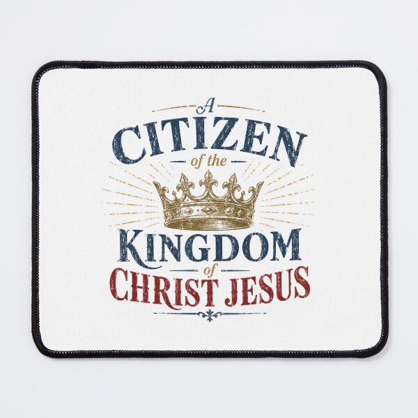 Item preview, A CITIZEN of the KINGDOM of CHRIST JESUS - Royal Heritage Graphic designed and sold by Faithloveshop.