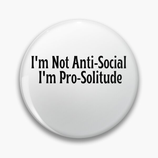 Item preview, I'm Not Anti-Social, I'm Pro-Solitude - Funny gift designed and sold by OopsIDrewIt.