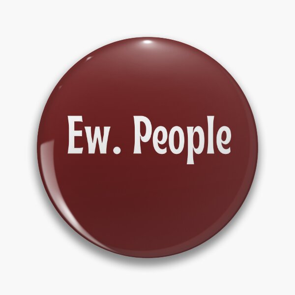 Item preview, Ew. People—Funny gift designed and sold by OopsIDrewIt.