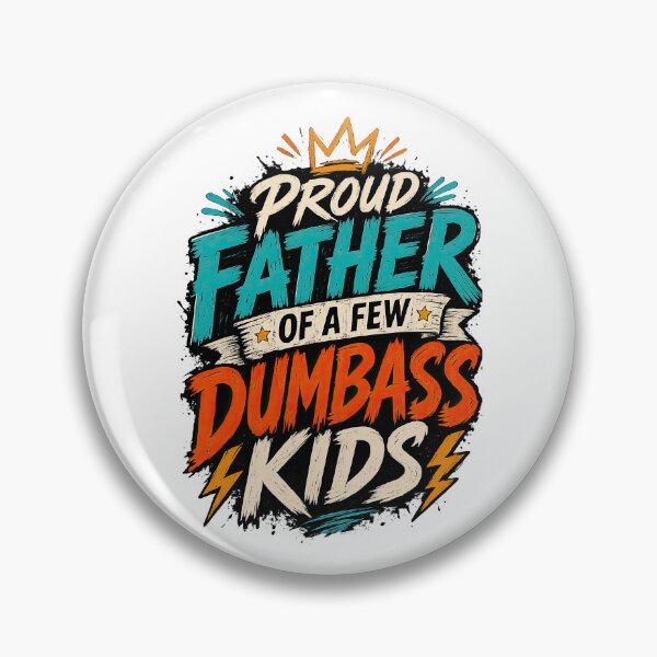 Item preview, Proud father of a few dumbass kids designed and sold by LeCoinDeFredPro.