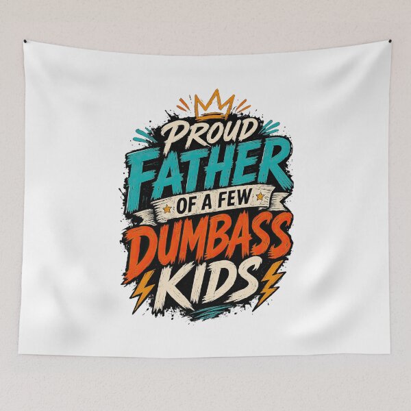 Item preview, Proud father of a few dumbass kids designed and sold by LeCoinDeFredPro.