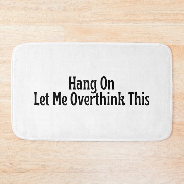 Item preview, Hang On. Let Me Overthink This - Funny overthink gift designed and sold by OopsIDrewIt.