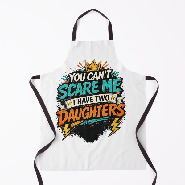 Item preview, You Can't Scare Me I Have Two Daughters Alt designed and sold by LeCoinDeFredPro.