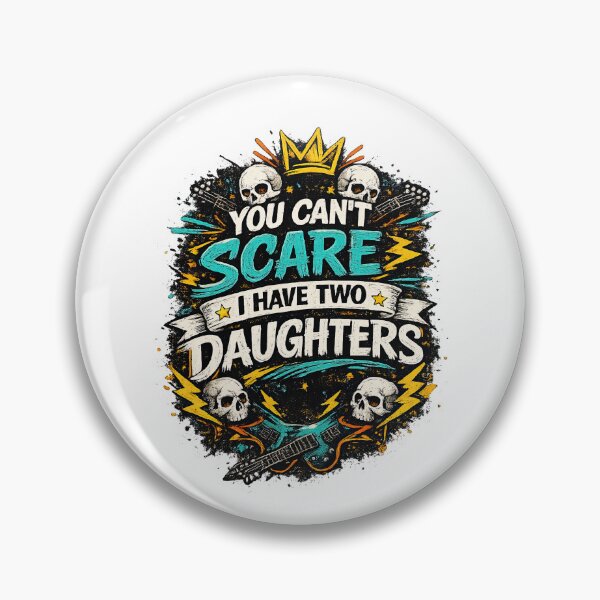 Item preview, You Can't Scare Me I Have Two Daughters designed and sold by LeCoinDeFredPro.