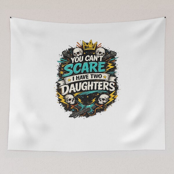 Item preview, You Can't Scare Me I Have Two Daughters designed and sold by LeCoinDeFredPro.