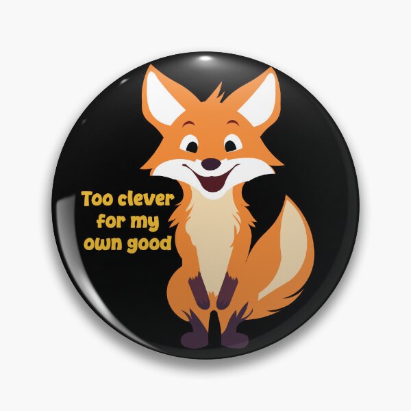 Item preview, Too Clever for My Own Good Cute Fox Funny Sarcastic Design designed and sold by Hallowed Artistry.