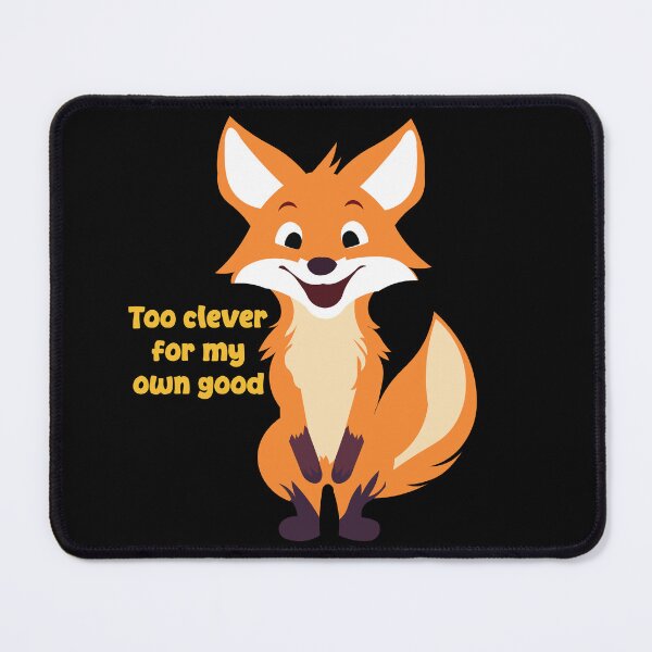 Item preview, Too Clever for My Own Good Cute Fox Funny Sarcastic Design designed and sold by Hallowed Artistry.