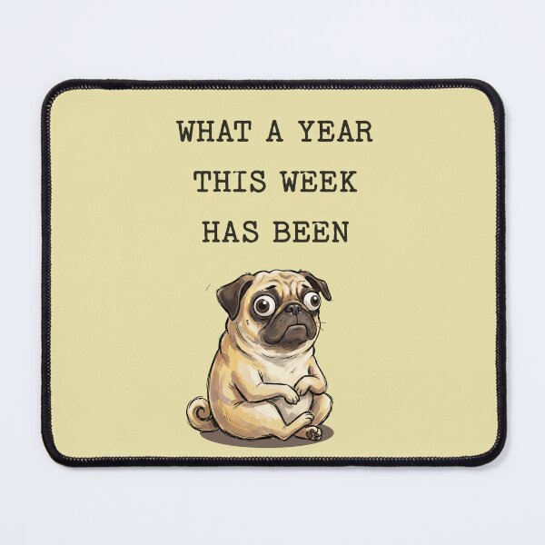 Item preview, Stressed Pug What A Year This Week Has Been Quote designed and sold by d247.