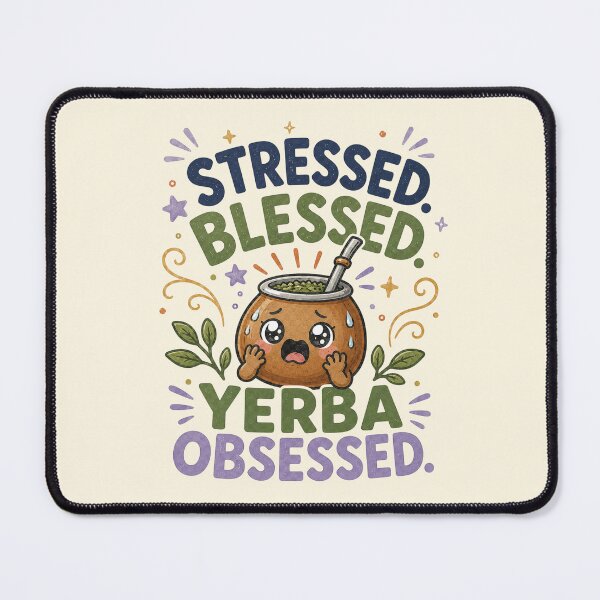Item preview, Stressed Blessed Yerba Obsessed Funny Cute Quote designed and sold by BlackSector77.