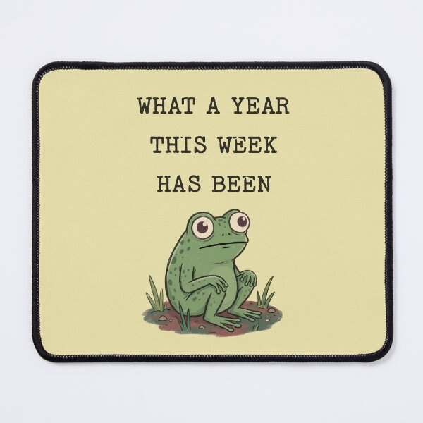 Item preview, What A Year This Week Has Been Frog Quote designed and sold by d247.