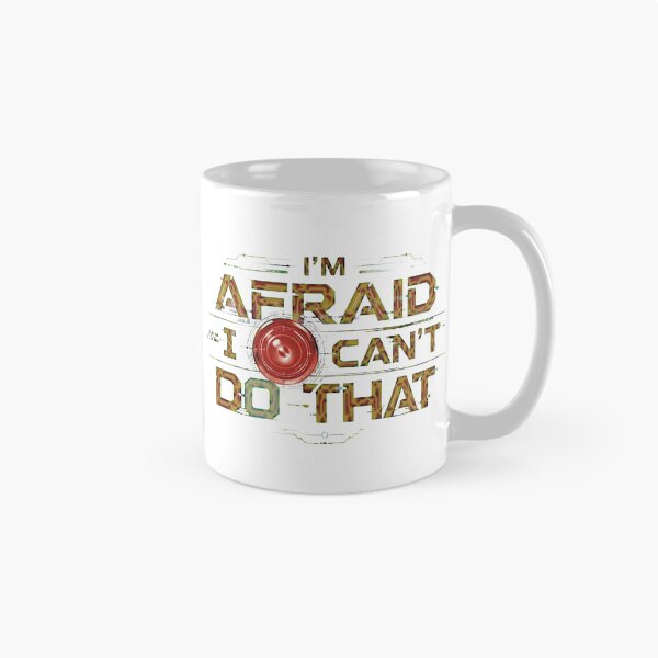 Item preview, I'm Afraid I Can't Do That!! designed and sold by Alan-David.
