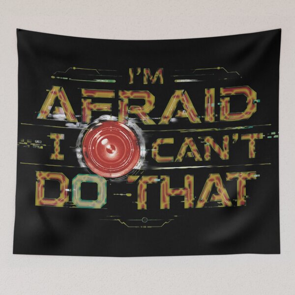 Item preview, I'm Afraid I Can't Do That!! designed and sold by Alan-David.