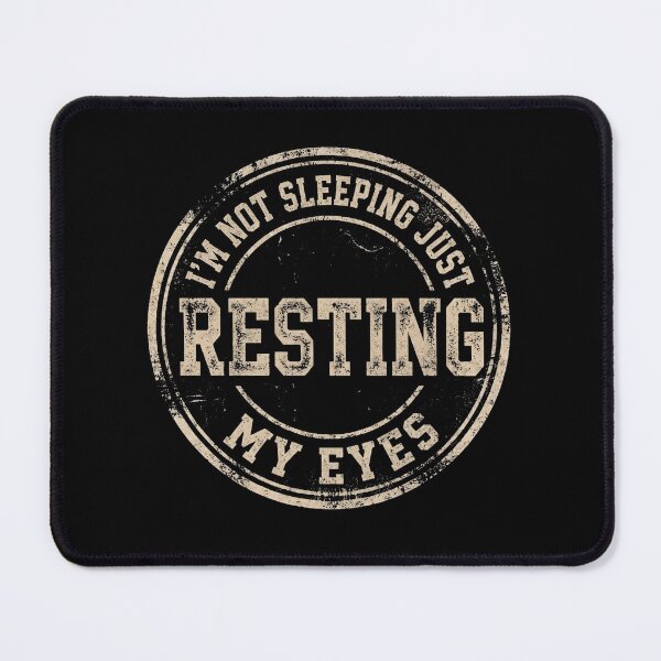 Item preview, I'm Not Sleeping Just Resting My Eyes Funny designed and sold by d247.