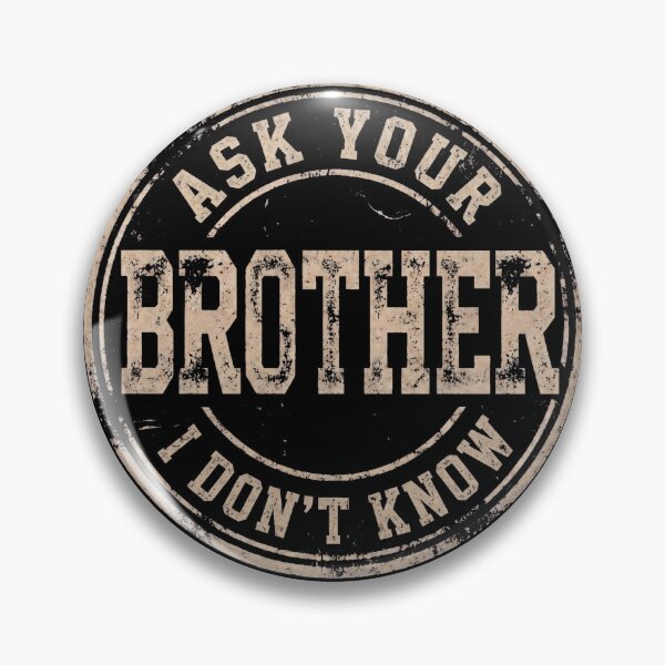 Item preview, Ask Your Brother I Don't Know Sarcastic Sibling designed and sold by d247.