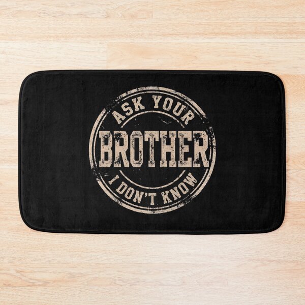 Item preview, Ask Your Brother I Don't Know Sarcastic Sibling designed and sold by d247.