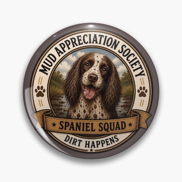 Item preview, Mud Appreciation Society - Spaniel Squad -Dirt Happens/ Funny Springer Spaniel Dog Badge Logo  designed and sold by Halejo68.