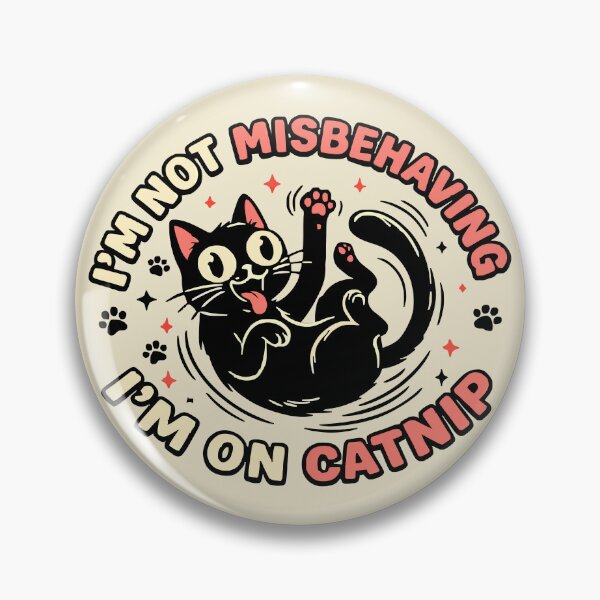 Item preview, I'm Not Misbehaving I'm On Catnip Funny Cat designed and sold by Atlas Inkworks.