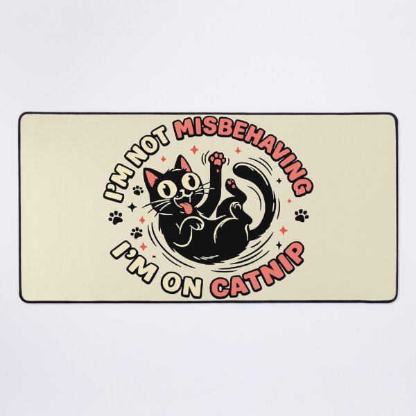 Item preview, I'm Not Misbehaving I'm On Catnip Funny Cat designed and sold by Atlas Inkworks.