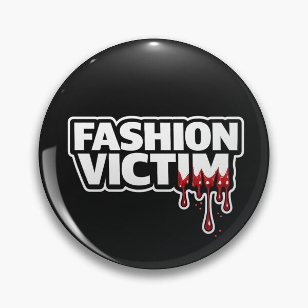 Item preview, Fashion Victim designed and sold by shawachester.