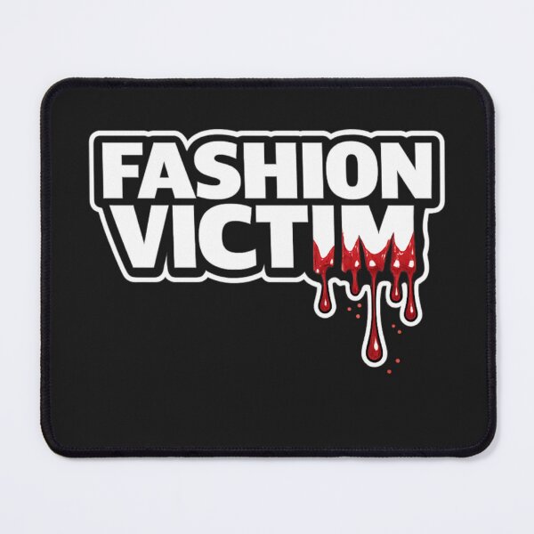 Item preview, Fashion Victim designed and sold by shawachester.