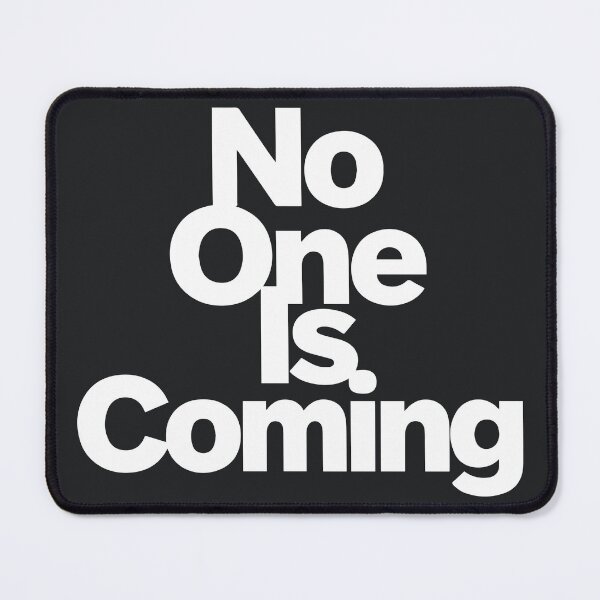 Item preview, No One Is Coming Dark Motivational Gothic Mindset Quote T-Shirt designed and sold by slumber-1.