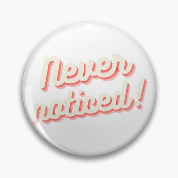 Item preview, Never noticed! designed and sold by ArtistTejal.