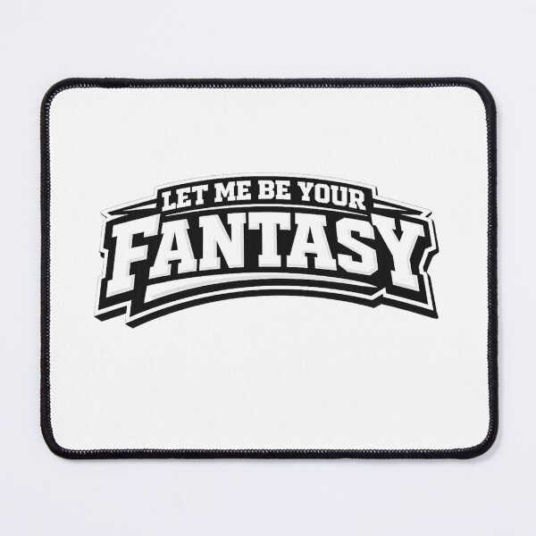 Item preview, Let Me Be Your Fantasy designed and sold by shawachester.
