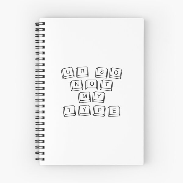 Item preview, Ur So Not My Type designed and sold by smpeeden.