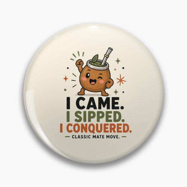 Item preview, I Came I Sipped I Conquered Funny Yerba Quote designed and sold by BlackSector77.