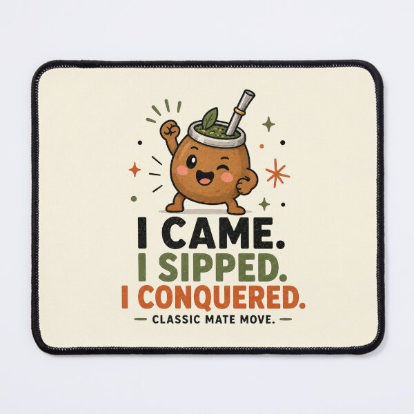 Item preview, I Came I Sipped I Conquered Funny Yerba Quote designed and sold by BlackSector77.