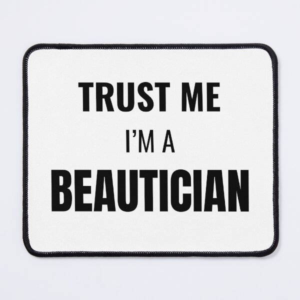 Item preview, Trust Me I'm a Beautician (Black) designed and sold by ShipCrewNation.