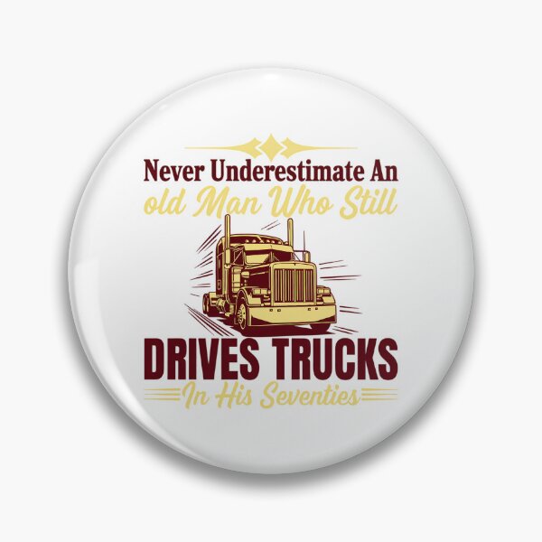 Item preview, Funny Trucker - Never Underestimate An Old Man Who Still Drives Trucks In His Seventies designed and sold by ZBIFBOUETLA.