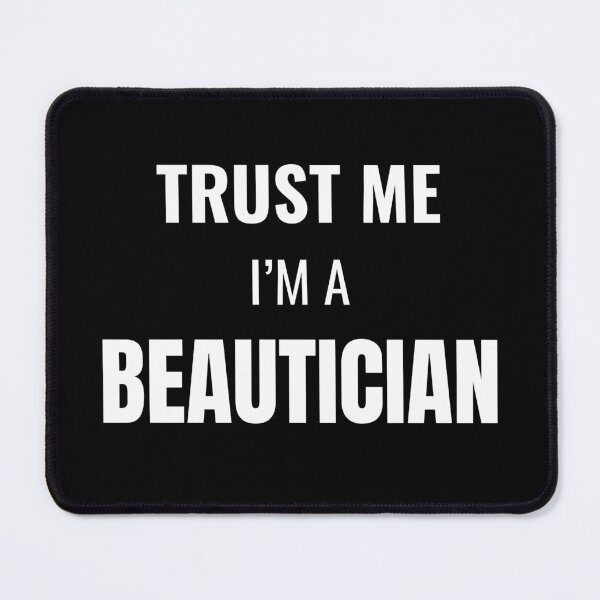Item preview, Trust Me I'm a Beautician (White) designed and sold by ShipCrewNation.