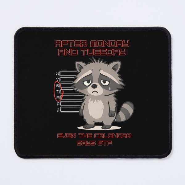 Item preview, After Monday and Tuesday Even the Calendar Says WTF designed and sold by tellia-kallisto.