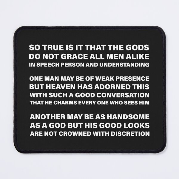 Item preview, The Gods Do Not Grace All Men Alike in Speech, Person, and Understanding — The Odyssey Quote (Black Version) designed and sold by LiteraryRelics.