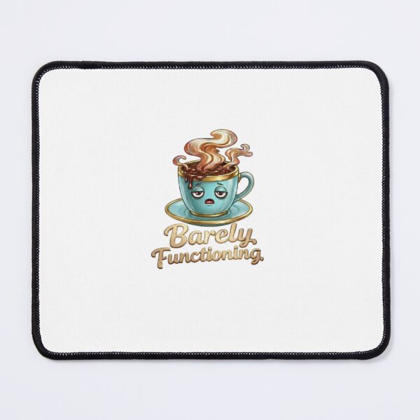 Item preview, Barely Functioning Funny Coffee Cup Tired Morning Meme designed and sold by Northern Glow Art.