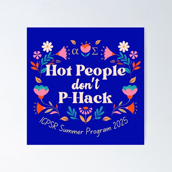 Item preview, Hot People don't P-Hack: 2025 ICPSR Summer Program (for dark backgrounds) designed and sold by ICPSR.