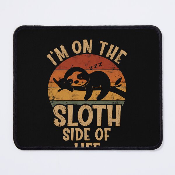 Item preview, I'm On The Sloth Side Of Life Sloth Lover Sleeping Animal Relaxing designed and sold by HumansStuck12.