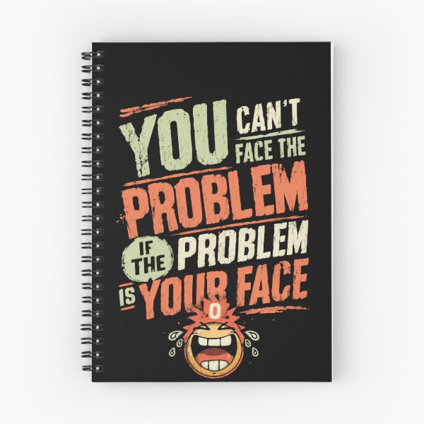 Item preview, You Can't Face The Problem If The Problem Is Your Face Funny Quote Humor designed and sold by HumansStuck12.