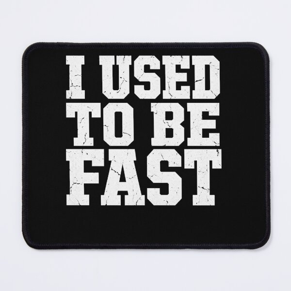 Item preview, I Used to Be Fast Funny Aging Athlete Quote Running Runner Workout designed and sold by clothesy7.