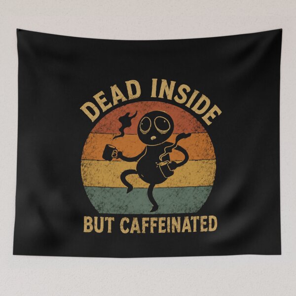 Item preview, Dead Inside But Caffeinated Coffee Lover Caffeine Addict Funny Tired Quote designed and sold by HumansStuck12.