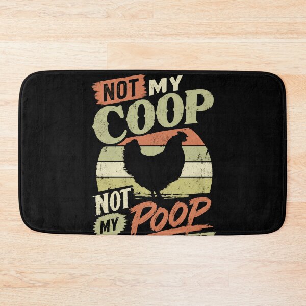 Item preview, Not My Coop Not My Poop Not Today Clucker Funny Chicken Owner Farm Life Humor designed and sold by HumansStuck12.
