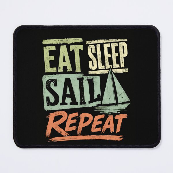 Item preview, Eat Sleep Sail Repeat Sailor Boating Enthusiast designed and sold by HumansStuck12.