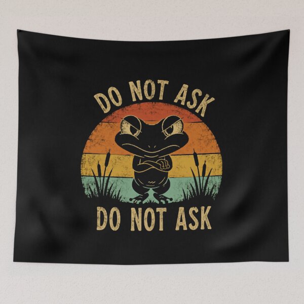 Item preview, Do Not Ask Grumpy Frog Introvert Humor Amphibian Lover designed and sold by HumansStuck12.